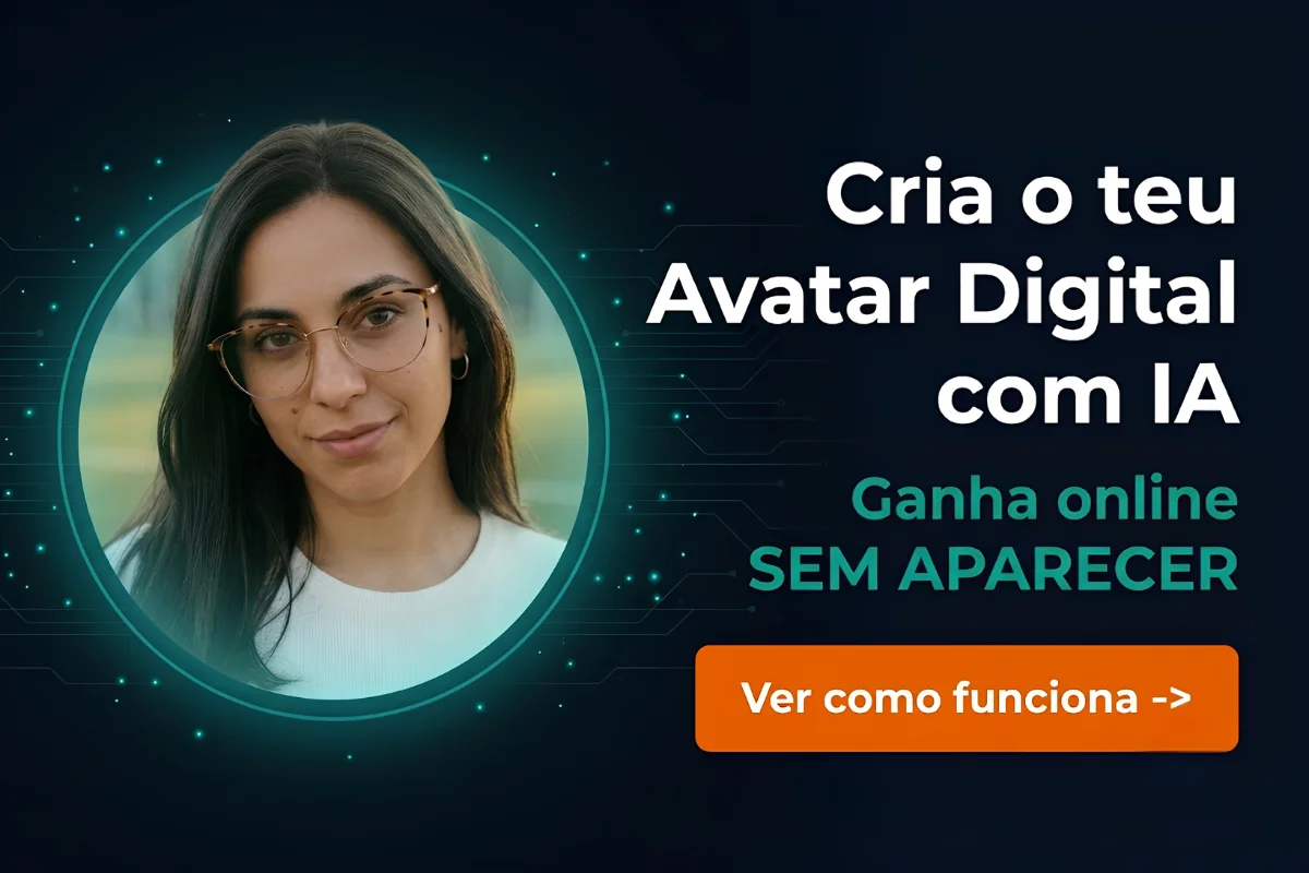 Cria o teu Avatar Digital com IA — Ganha online sem aparecer. Ver como funciona.